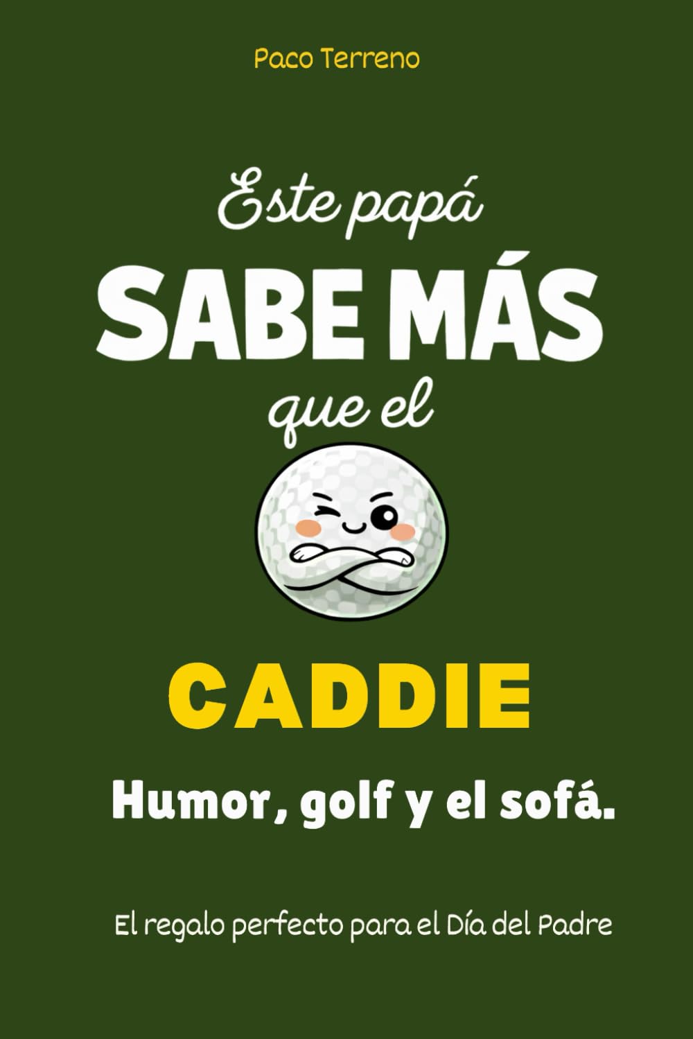 Este papá sabe más que el caddie: Humor, golf y el sofá. El regalo perfecto para el Día del Padre