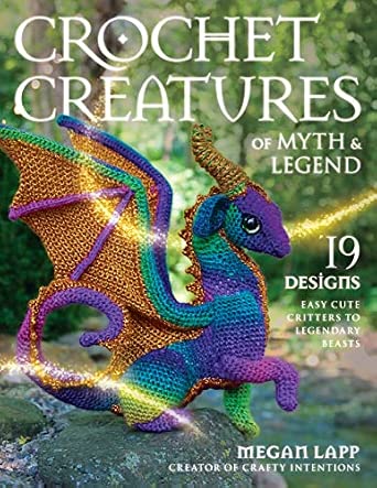 Stackpole Books Crochet Creatures of Myth and Legend