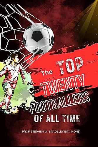 My Top Twenty Footballers of all time: You may disagree!