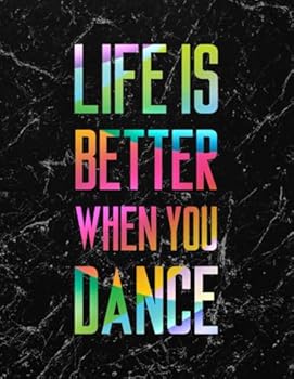 Life Is Better When You Dance LARGE Notebook #4 : Cool Dancer Black Marble Notebook College Ruled to Write in 8. 5x11 LARGE 100 Lined Pages - Funny Dancers Gift