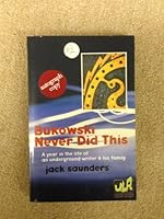 Bukowski Never Did This: A Year in the Life of an Underground Writer & His Family 097671535X Book Cover