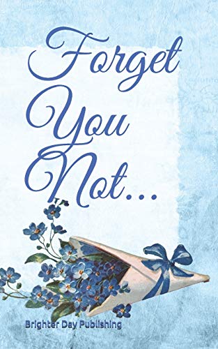 Forget You Not...: Guided Bereavement Journal With Prompts
