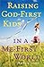 Raising God-First Kids in a Me-First World