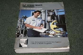 Unknown Binding Treatment of Metal Wastestreams & Industrial Waste Treatment, A Field Study Training Program Book