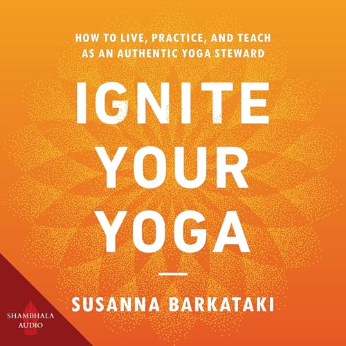 Ignite Your Yoga by Susanna Barkataki episode artwork