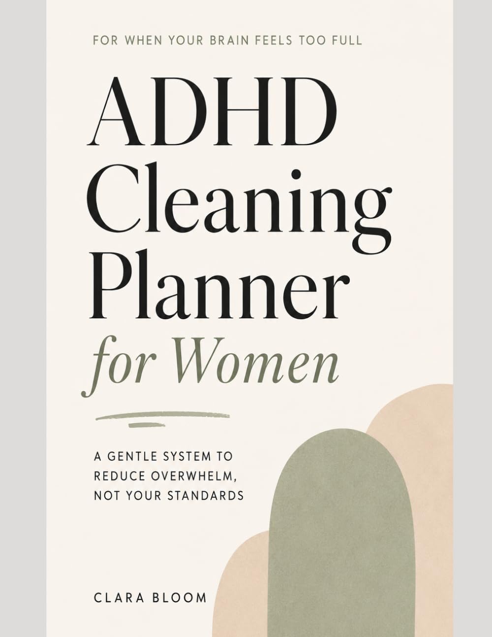 ADHD Cleaning Planner for Women: Simple Cleaning Routines, Visual Checklists, and Gentle Reset Systems for Neurodivergent Adults