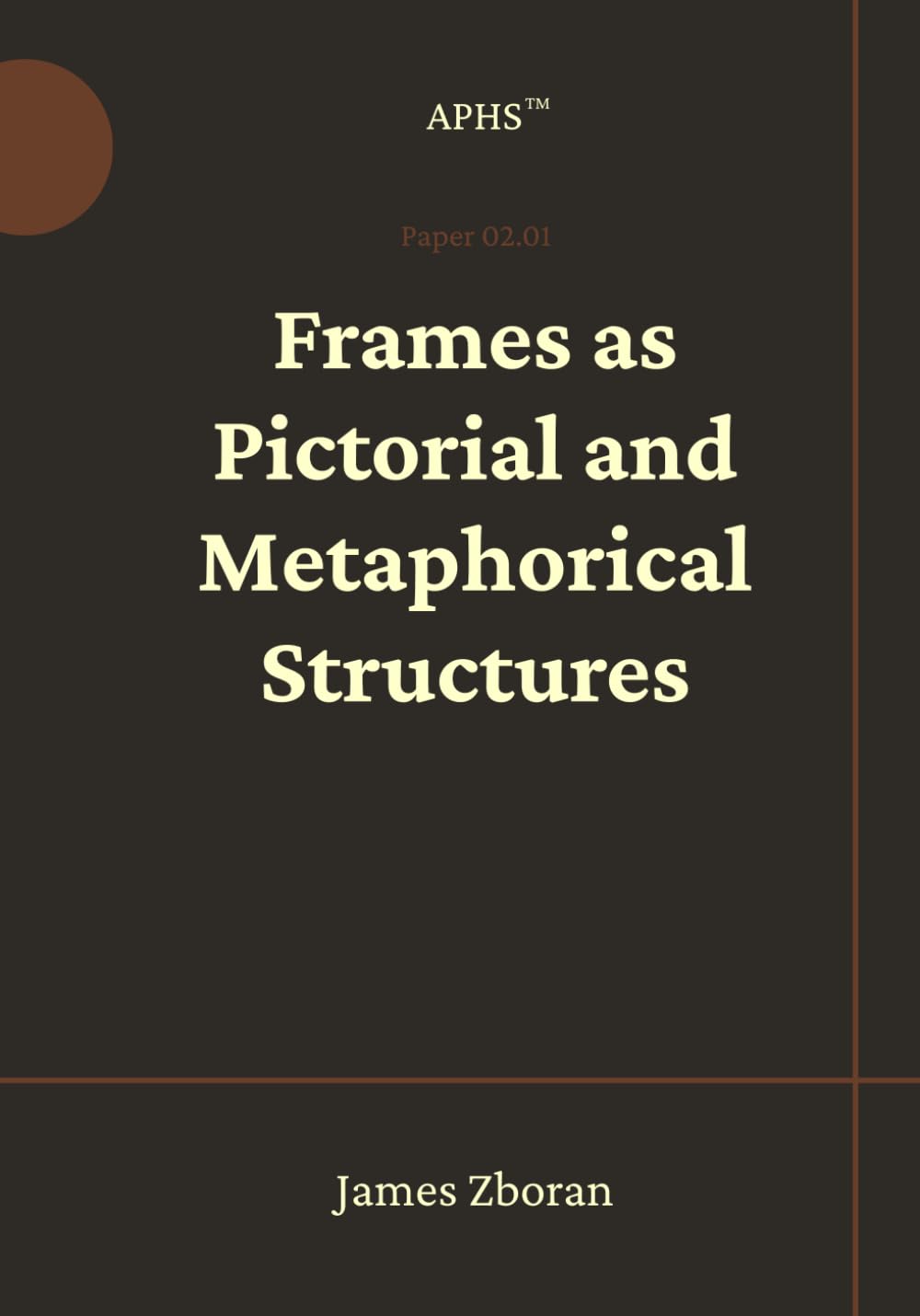 Frames as Pictorial and Metaphorical Structures (APHS Founding Papers)