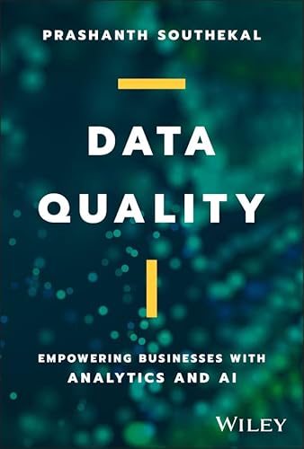 Data Quality: Empowering Businesses With Analytics And Ai English Edition Data Quality: Empowering Businesses With Analytics And Ai English Edition