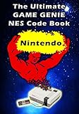 The Ultimate Game Genie NES Nintendo Code Book