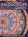 Paula Nadelstern's Kaleidoscope Quilts: An Artist's Journey Continues