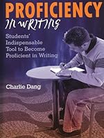 Proficiency In Writing: A college textbook of comprehensive English grammar, essay-writing techniques, effective writing skills and academic practice ... exams, and TOEFL, SAT, ACT, TESOL. 1470135442 Book Cover