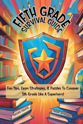 Fifth Grade Survival Guide: Study Tips and Confidence Booster for Fifth Graders