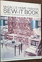 McCall's Home Fashion Sew - It Book: The Home Decorator's Guide for Creative Sewing B000N4P8EG Book Cover