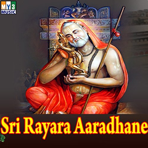 Rayariddhare Amazon.com: Sri Rayara Aaradhane : VARIOUS ARTISTS: Digital Music