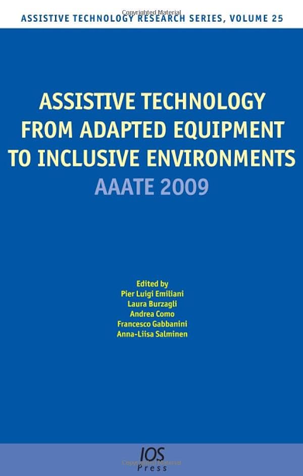 Assistive Technology from Adapted Equipment to Inclusive Environments: AAATE 2009 (Assistive Technology Research Series (IOS Press))      1st Edition