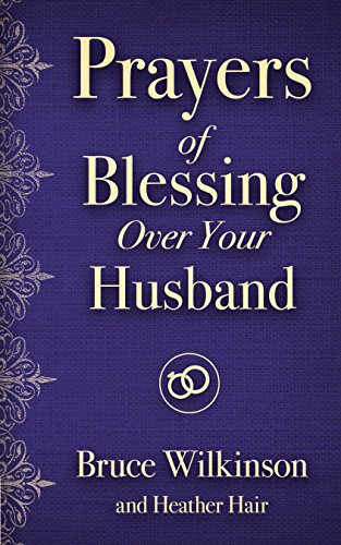 Prayers of Blessing over Your Husband (Freedom Prayers)