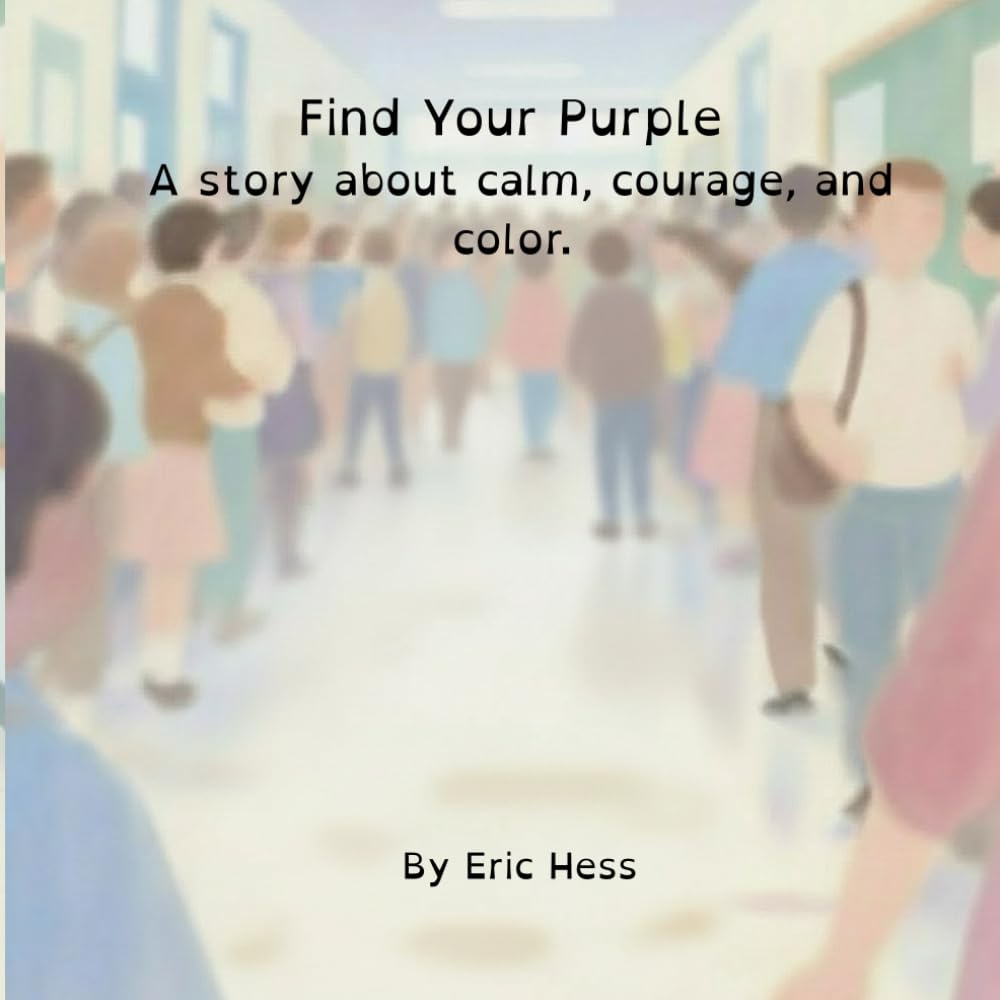 Find Your Purple: A story about calm, courage, and color.