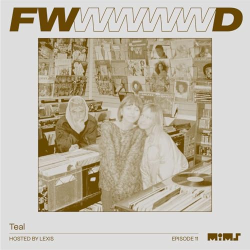 『FWD.011 → Teal: "Creating a sound that even we can't quite describe"』のカバーアート