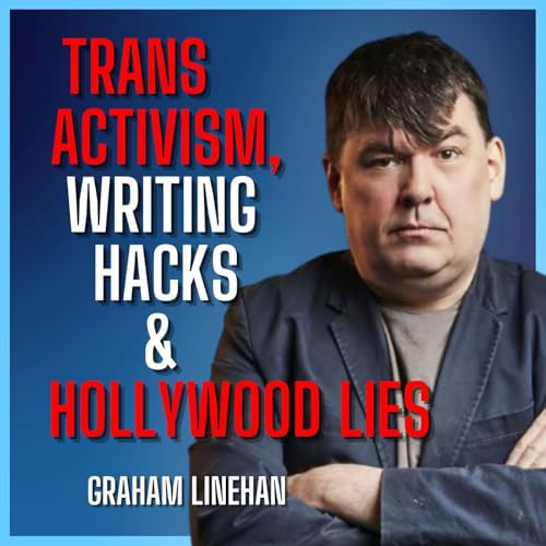 E363. Why Graham Linehan Refuses To Use Pronouns (And Got Arrested For It) cover art