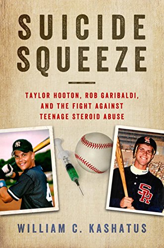 Suicide Squeeze: Taylor Hooton, Rob Garibaldi, and the Fight against Teenage Steroid Abuse (English Edition)
