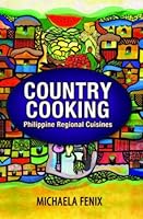 Country Cooking: Philippine Regional Cuisines 9712728617 Book Cover