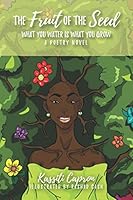 The Fruit Of The Seed: What You Water Is What You Grow 1091936242 Book Cover