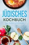 Jüdisches Kochbuch: Von Sabbat bis Pessach (Kulinarische Weltenreise 1)