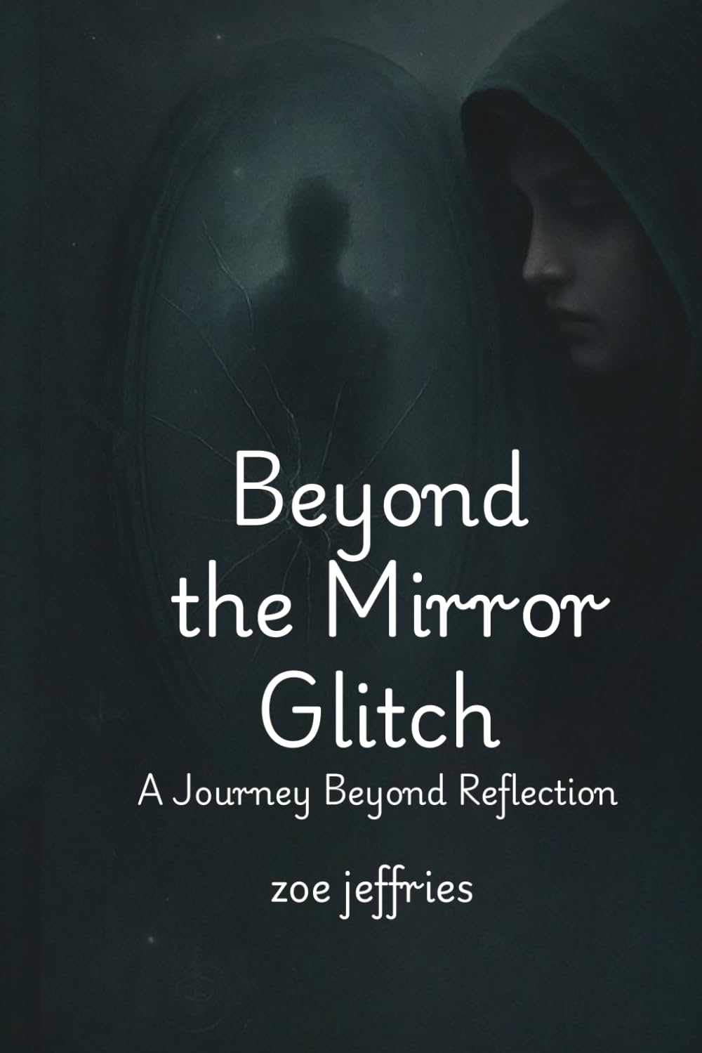 beyond the mirror glitch: Beyond the Mirror Glitch *Whispers from the Hidden Self