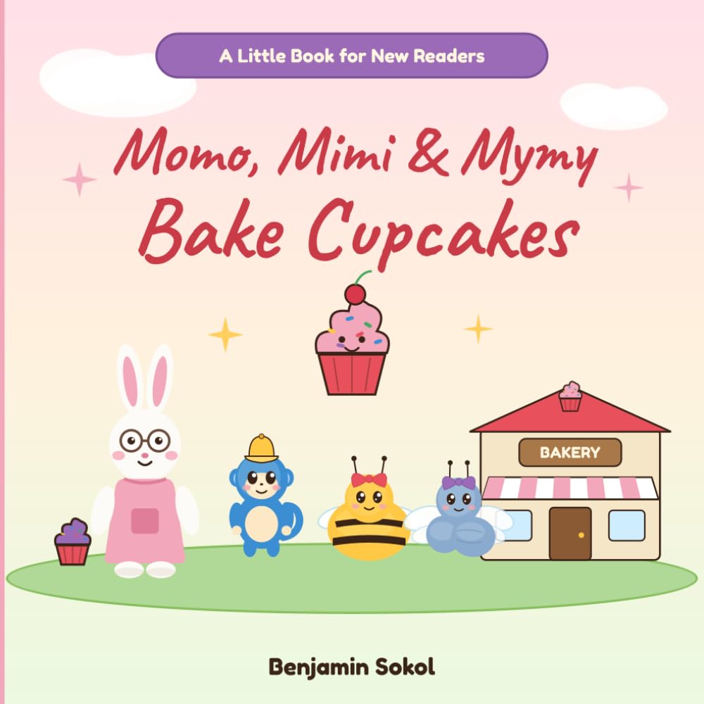 Momo, Mimi & Mymy Bake Cupcakes: A Rhyming Baking Adventure for New Readers