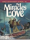 The Miracles of Love: Companion Song Book to the Videos of the Animated Stories from the New Testament. Volume II [Sheet Music]