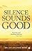 Produktbild Silence Sounds Good