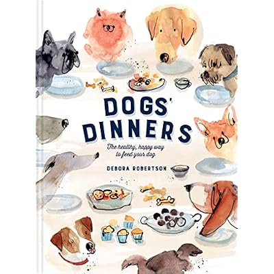 Dogs' Dinners: The essential healthy recipes cookbook to feed your dog