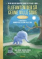 Elefanten der sa gerne ville sove. En ny bog der kan fa dit barn til at falde i søvn 8771653910 Book Cover