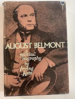 Hardcover August Belmont: A Political Biography Book