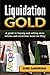 Liquidation Gold: A guide to buying and selling store returns and overstock items on Ebay