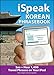 Produktbild Ispeak Korean Phrasebook (MP3 Disc): See + Hear 1,200 Travel Phrases on Your iPod (Ispeak Audio Phrasebook)