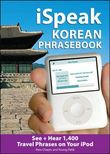 Ispeak Korean Phrasebook (MP3 Disc): See + Hear 1,200 Travel Phrases on Your iPod (Ispeak Audio Phrasebook)