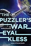 The Puzzler's War: The Next Cyberpunk Thriller in The Tarakan Chronicles  A Postapocalyptic Race to Save Humanity