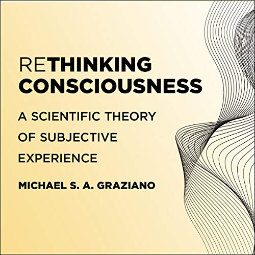 Rethinking Consciousness by Michael S. A. Graziano episode artwork