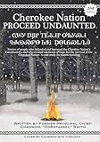  Cherokee Nation Proceed Undaunted:: Stories of People Who Defended and Betrayed the Cherokee Nation\'s Constitutions, and Who Created Moments of Hope ... Nation - a Case Study for Nation Building