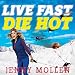 Live Fast Die Hot