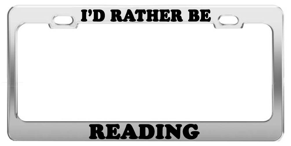 Product Express I'd Rather BE Reading License Plate Frame Tag Holder Car Accessories Gift