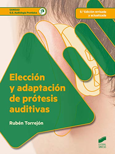 Elección y adaptación de prótesis auditivas (2.ª edición revisada y actualizada): 81 (Sanidad)