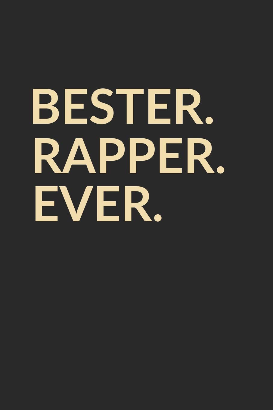 Bester Rapper Ever: A5 Blanko * Notebook * Notizbuch * Taschenbuch * Journal * Tagebuch - Ein lustiges Geschenk fur die Besten Manner Der Welt (German Edition)