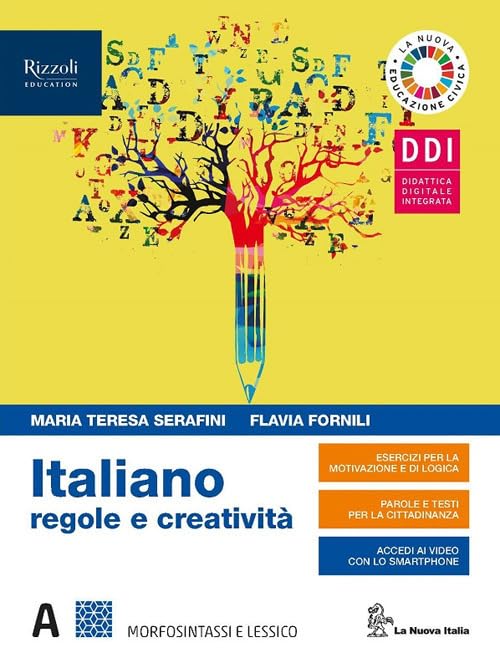 Italiano regole e creatività. Con INVALSI e Il lessico della pandemia covid-19. Per le Scuole superiori. Con e-book. Con espansione online. Morfosintassi-Produzione dei testi (Vol. A-B)