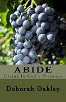 Abide: Living in God's Presence 1505810574 Book Cover