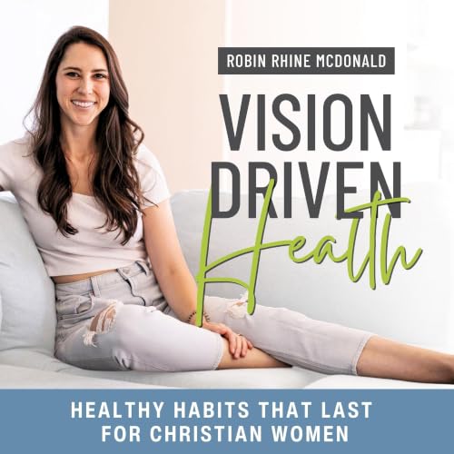 『Vision Driven Health - Weight Loss for Christian Women, Biblical Health, Conquer Cravings, Kingdom Mindset, Increase Energy 