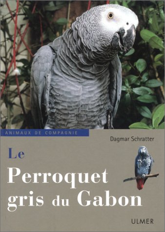 Télécharger Le Perroquet gris du Gabon Francais PDF