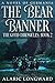 The Bear Banner: A Novel of Germania (The Goth Chronicles Book 2)