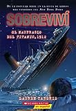 Sobreviví el naufragio del Titanic, 1912 (I Survived the Sinking of the Titanic, 1912) (Spanish Edition)